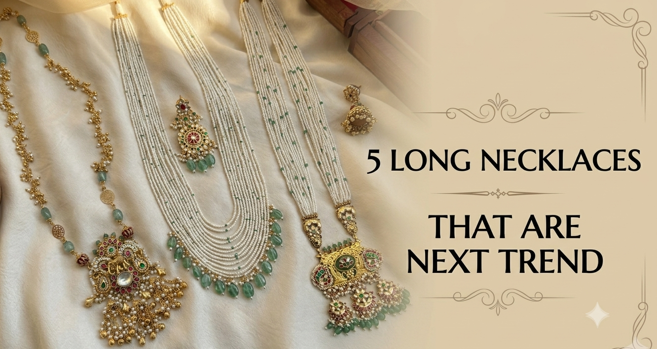 Long Necklace Sets for Sarees, Lehengas & Weddings